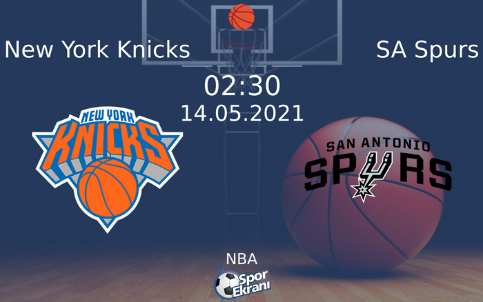 14 Mayıs 2021 New York Knicks vs SA Spurs maçı Hangi Kanalda Saat Kaçta Yayınlanacak?