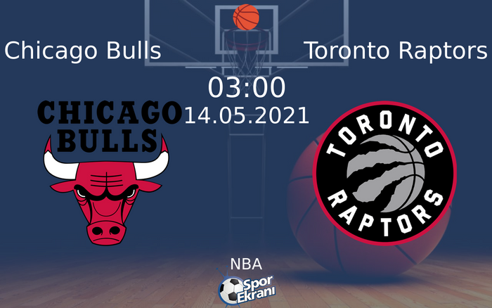 14 Mayıs 2021 Chicago Bulls vs Toronto Raptors maçı Hangi Kanalda Saat Kaçta Yayınlanacak?