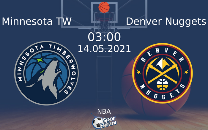 14 Mayıs 2021 Minnesota TW vs Denver Nuggets maçı Hangi Kanalda Saat Kaçta Yayınlanacak?