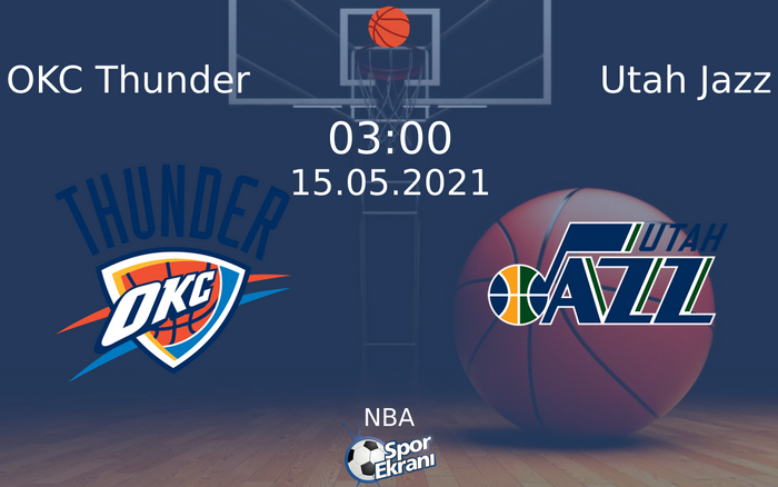 15 Mayıs 2021 OKC Thunder vs Utah Jazz maçı Hangi Kanalda Saat Kaçta Yayınlanacak?