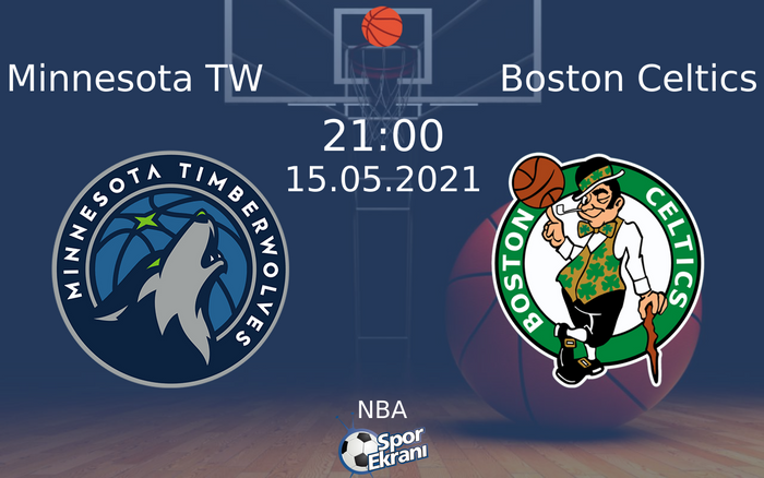 15 Mayıs 2021 Minnesota TW vs Boston Celtics maçı Hangi Kanalda Saat Kaçta Yayınlanacak?