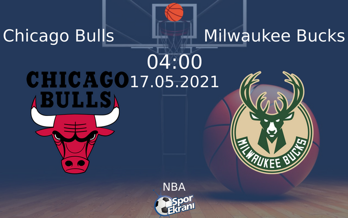 17 Mayıs 2021 Chicago Bulls vs Milwaukee Bucks maçı Hangi Kanalda Saat Kaçta Yayınlanacak?