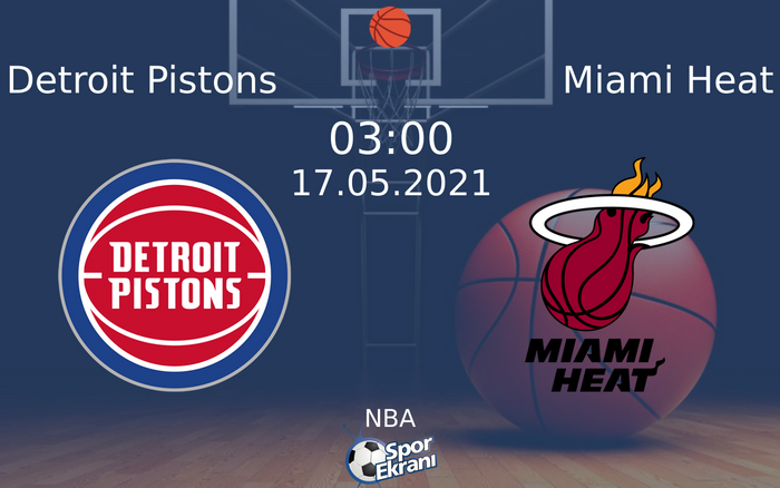 17 Mayıs 2021 Detroit Pistons vs Miami Heat maçı Hangi Kanalda Saat Kaçta Yayınlanacak?