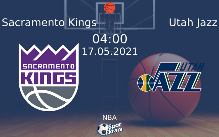 17 Mayıs 2021 Sacramento Kings vs Utah Jazz maçı Hangi Kanalda Saat Kaçta Yayınlanacak?