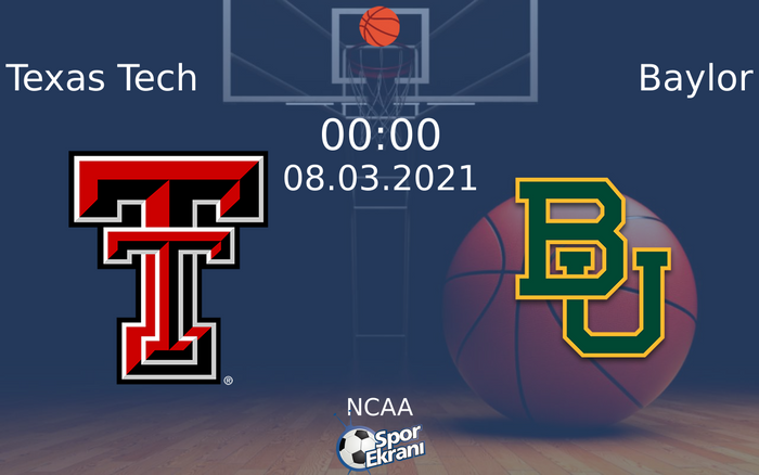 08 Mart 2021 Texas Tech vs Baylor maçı Hangi Kanalda Saat Kaçta Yayınlanacak? 08 Mart 2021 Texas Tech vs Baylor maçı Hangi Kanalda Saat Kaçta Yayınlanacak?