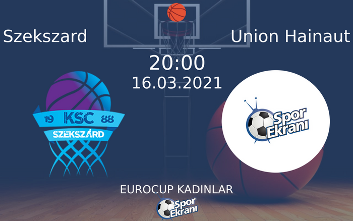 16 Mart 2021 Szekszard vs Union Hainaut maçı Hangi Kanalda Saat Kaçta Yayınlanacak?