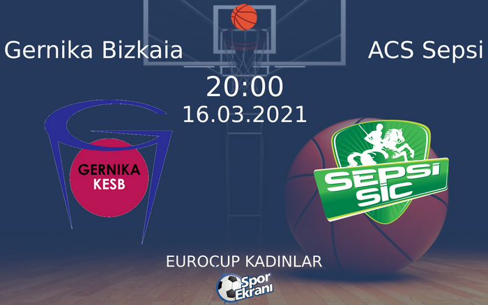 16 Mart 2021 Gernika Bizkaia vs ACS Sepsi maçı Hangi Kanalda Saat Kaçta Yayınlanacak?