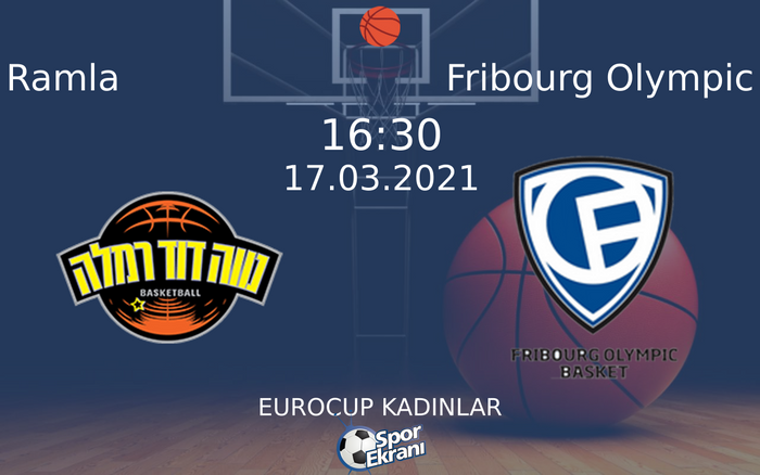 17 Mart 2021 Ramla vs Fribourg Olympic maçı Hangi Kanalda Saat Kaçta Yayınlanacak? 17 Mart 2021 Ramla vs Fribourg Olympic maçı Hangi Kanalda Saat Kaçta Yayınlanacak?