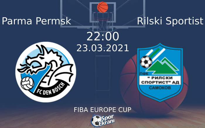 23 Mart 2021 Parma Permsk vs Rilski Sportist maçı Hangi Kanalda Saat Kaçta Yayınlanacak? 23 Mart 2021 Parma Permsk vs Rilski Sportist maçı Hangi Kanalda Saat Kaçta Yayınlanacak?