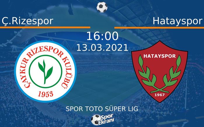13 Mart 2021 Ç.Rizespor vs Hatayspor maçı Hangi Kanalda Saat Kaçta Yayınlanacak? 13 Mart 2021 Ç.Rizespor vs Hatayspor maçı Hangi Kanalda Saat Kaçta Yayınlanacak?