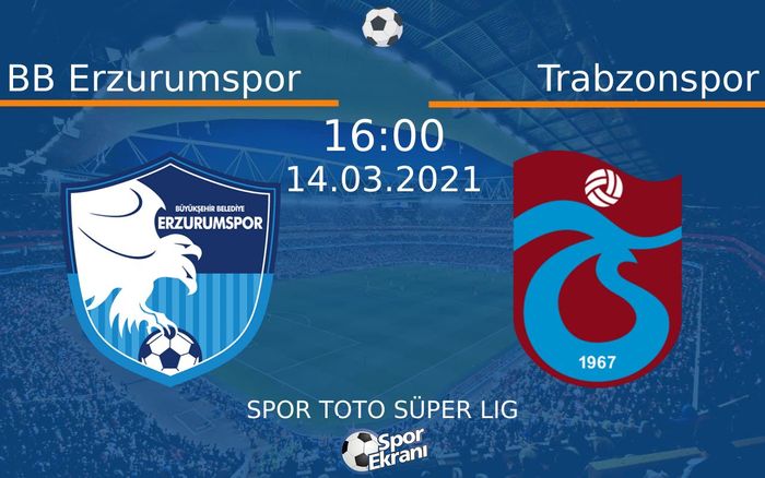 14 Mart 2021 BB Erzurumspor vs Trabzonspor maçı Hangi Kanalda Saat Kaçta Yayınlanacak?