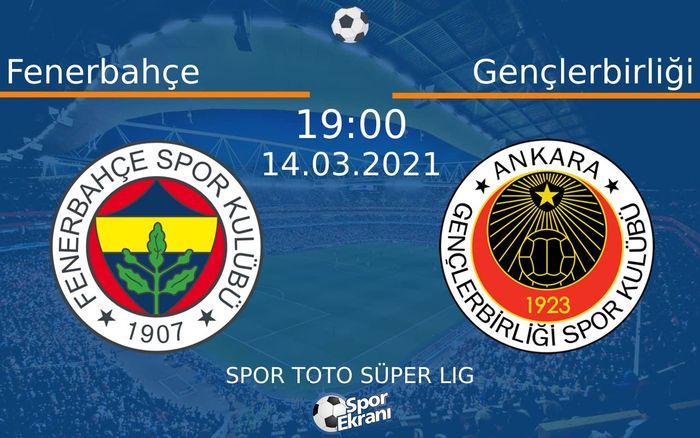 14 Mart 2021 Fenerbahçe vs Gençlerbirliği maçı Hangi Kanalda Saat Kaçta Yayınlanacak?