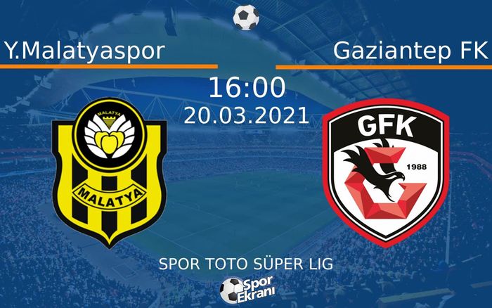 20 Mart 2021 Y.Malatyaspor vs Gaziantep FK maçı Hangi Kanalda Saat Kaçta Yayınlanacak? 20 Mart 2021 Y.Malatyaspor vs Gaziantep FK maçı Hangi Kanalda Saat Kaçta Yayınlanacak?