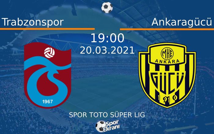 20 Mart 2021 Trabzonspor vs Ankaragücü maçı Hangi Kanalda Saat Kaçta Yayınlanacak?