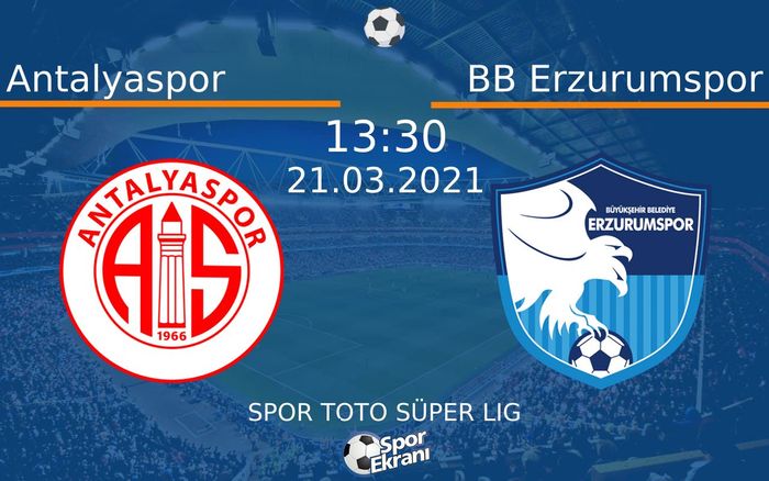 21 Mart 2021 Antalyaspor vs BB Erzurumspor maçı Hangi Kanalda Saat Kaçta Yayınlanacak? 21 Mart 2021 Antalyaspor vs BB Erzurumspor maçı Hangi Kanalda Saat Kaçta Yayınlanacak?