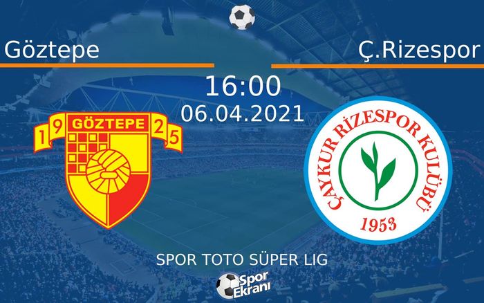 06 Nisan 2021 Göztepe vs Ç.Rizespor maçı Hangi Kanalda Saat Kaçta Yayınlanacak? 06 Nisan 2021 Göztepe vs Ç.Rizespor maçı Hangi Kanalda Saat Kaçta Yayınlanacak?