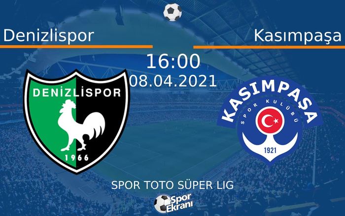 08 Nisan 2021 Denizlispor vs Kasımpaşa maçı Hangi Kanalda Saat Kaçta Yayınlanacak?