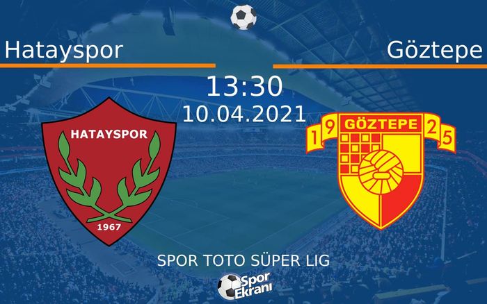 10 Nisan 2021 Hatayspor vs Göztepe maçı Hangi Kanalda Saat Kaçta Yayınlanacak? 10 Nisan 2021 Hatayspor vs Göztepe maçı Hangi Kanalda Saat Kaçta Yayınlanacak?