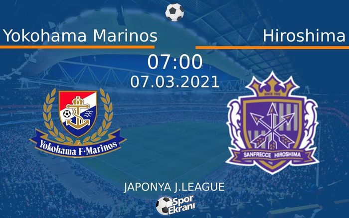 07 Mart 2021 Yokohama Marinos vs Hiroshima maçı Hangi Kanalda Saat Kaçta Yayınlanacak? 07 Mart 2021 Yokohama Marinos vs Hiroshima maçı Hangi Kanalda Saat Kaçta Yayınlanacak?