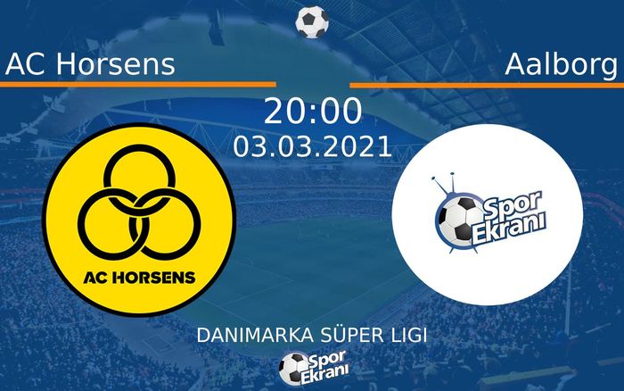 03 Mart 2021 AC Horsens vs Aalborg maçı Hangi Kanalda Saat Kaçta Yayınlanacak? 03 Mart 2021 AC Horsens vs Aalborg maçı Hangi Kanalda Saat Kaçta Yayınlanacak?