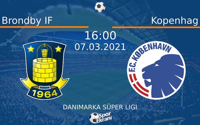 07 Mart 2021 Brondby IF vs Kopenhag maçı Hangi Kanalda Saat Kaçta Yayınlanacak? 07 Mart 2021 Brondby IF vs Kopenhag maçı Hangi Kanalda Saat Kaçta Yayınlanacak?