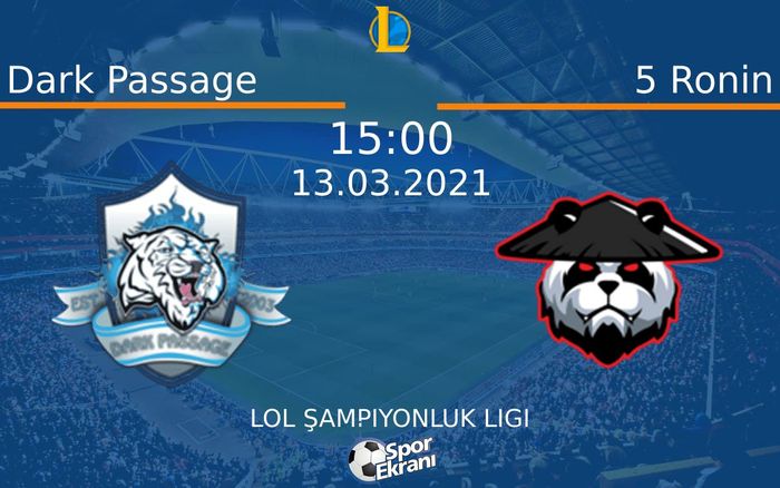 13 Mart 2021 Dark Passage vs 5 Ronin maçı Hangi Kanalda Saat Kaçta Yayınlanacak? 13 Mart 2021 Dark Passage vs 5 Ronin maçı Hangi Kanalda Saat Kaçta Yayınlanacak?