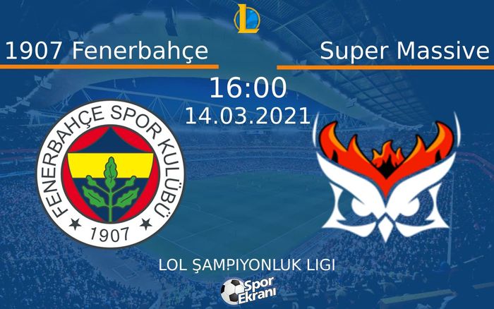 14 Mart 2021 1907 Fenerbahçe vs Super Massive maçı Hangi Kanalda Saat Kaçta Yayınlanacak?