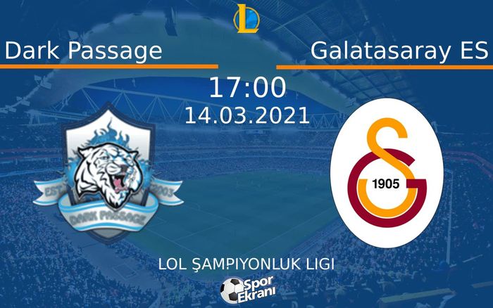 14 Mart 2021 Dark Passage vs Galatasaray ES maçı Hangi Kanalda Saat Kaçta Yayınlanacak? 14 Mart 2021 Dark Passage vs Galatasaray ES maçı Hangi Kanalda Saat Kaçta Yayınlanacak?