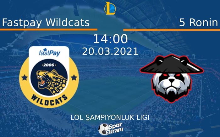 20 Mart 2021 Fastpay Wildcats vs 5 Ronin maçı Hangi Kanalda Saat Kaçta Yayınlanacak?