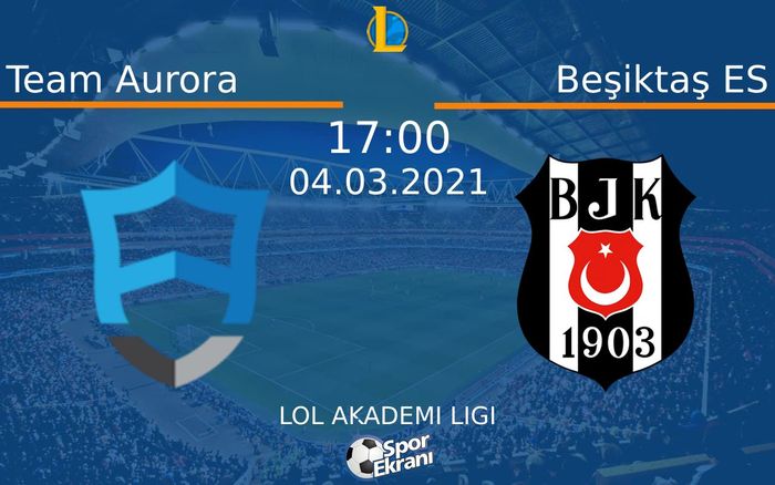 04 Mart 2021 Team Aurora vs Beşiktaş ES maçı Hangi Kanalda Saat Kaçta Yayınlanacak? 04 Mart 2021 Team Aurora vs Beşiktaş ES maçı Hangi Kanalda Saat Kaçta Yayınlanacak?