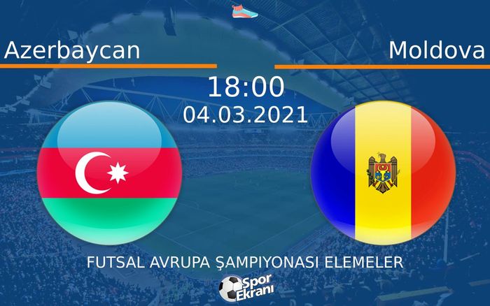 04 Mart 2021 Azerbaycan vs Moldova maçı Hangi Kanalda Saat Kaçta Yayınlanacak? 04 Mart 2021 Azerbaycan vs Moldova maçı Hangi Kanalda Saat Kaçta Yayınlanacak?