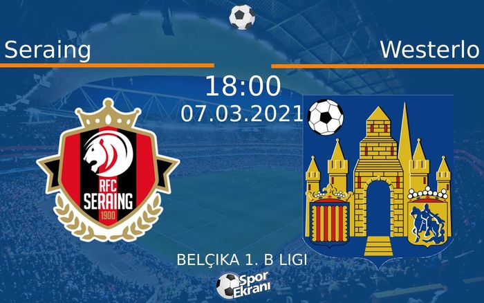 07 Mart 2021 Seraing vs Westerlo maçı Hangi Kanalda Saat Kaçta Yayınlanacak? 07 Mart 2021 Seraing vs Westerlo maçı Hangi Kanalda Saat Kaçta Yayınlanacak?