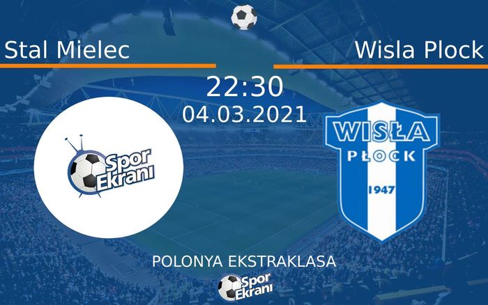 04 Mart 2021 Stal Mielec vs Wisla Plock maçı Hangi Kanalda Saat Kaçta Yayınlanacak? 04 Mart 2021 Stal Mielec vs Wisla Plock maçı Hangi Kanalda Saat Kaçta Yayınlanacak?