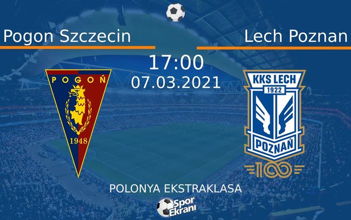 07 Mart 2021 Pogon Szczecin vs Lech Poznan maçı Hangi Kanalda Saat Kaçta Yayınlanacak? 07 Mart 2021 Pogon Szczecin vs Lech Poznan maçı Hangi Kanalda Saat Kaçta Yayınlanacak?
