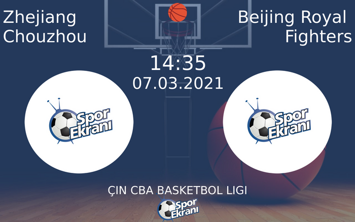 07 Mart 2021 Zhejiang Chouzhou vs Beijing Royal Fighters maçı Hangi Kanalda Saat Kaçta Yayınlanacak? 07 Mart 2021 Zhejiang Chouzhou vs Beijing Royal Fighters maçı Hangi Kanalda Saat Kaçta Yayınlanacak?