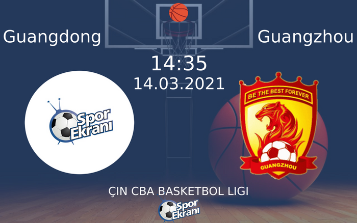 14 Mart 2021 Guangdong vs Guangzhou maçı Hangi Kanalda Saat Kaçta Yayınlanacak?