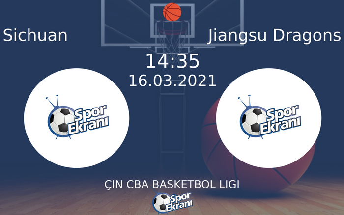 16 Mart 2021 Sichuan vs Jiangsu Dragons maçı Hangi Kanalda Saat Kaçta Yayınlanacak?