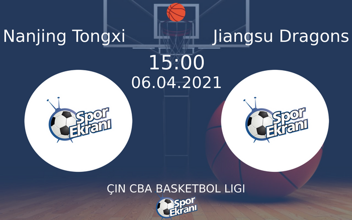 06 Nisan 2021 Nanjing Tongxi vs Jiangsu Dragons maçı Hangi Kanalda Saat Kaçta Yayınlanacak?