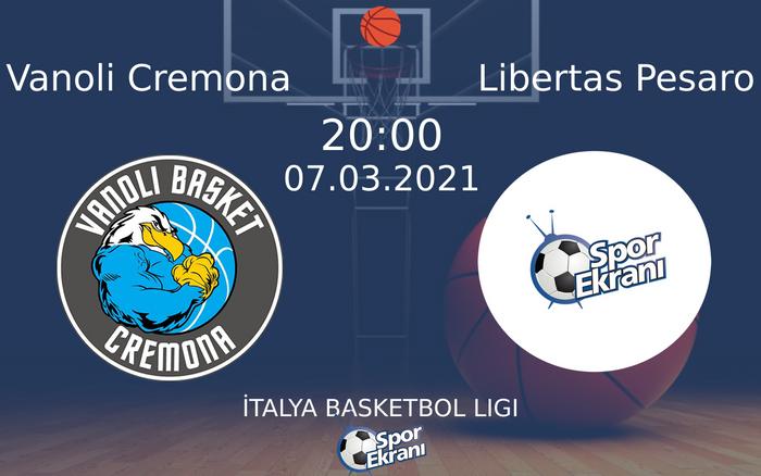 07 Mart 2021 Vanoli Cremona vs Libertas Pesaro maçı Hangi Kanalda Saat Kaçta Yayınlanacak? 07 Mart 2021 Vanoli Cremona vs Libertas Pesaro maçı Hangi Kanalda Saat Kaçta Yayınlanacak?