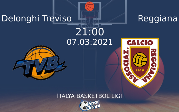 07 Mart 2021 Delonghi Treviso vs Reggiana maçı Hangi Kanalda Saat Kaçta Yayınlanacak? 07 Mart 2021 Delonghi Treviso vs Reggiana maçı Hangi Kanalda Saat Kaçta Yayınlanacak?