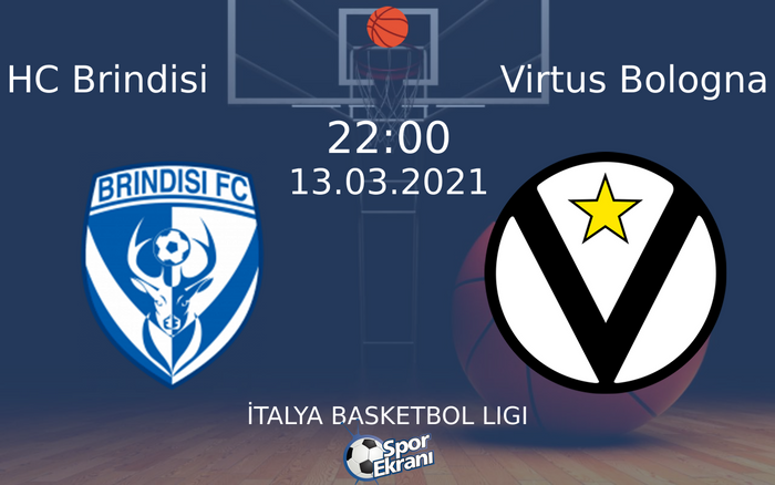 13 Mart 2021 HC Brindisi vs Virtus Bologna maçı Hangi Kanalda Saat Kaçta Yayınlanacak?