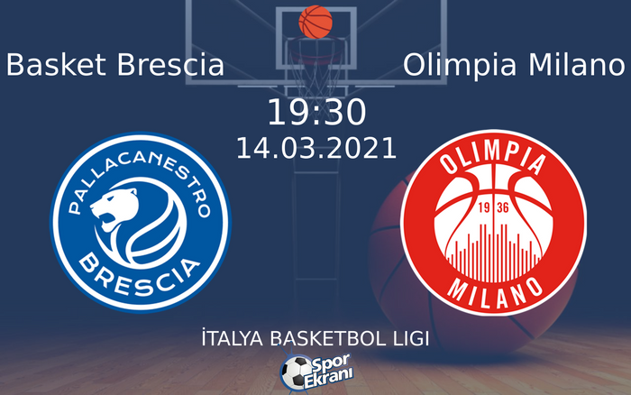 14 Mart 2021 Basket Brescia vs Olimpia Milano maçı Hangi Kanalda Saat Kaçta Yayınlanacak?