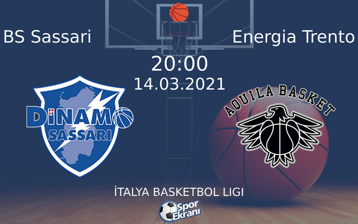 14 Mart 2021 BS Sassari vs Energia Trento maçı Hangi Kanalda Saat Kaçta Yayınlanacak?