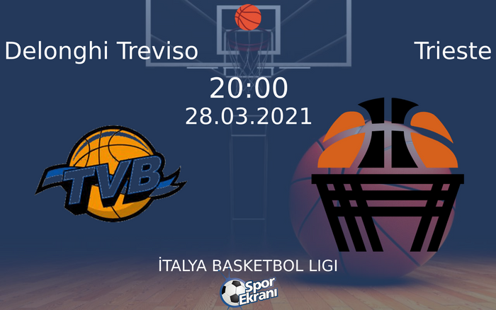 28 Mart 2021 Delonghi Treviso vs Trieste maçı Hangi Kanalda Saat Kaçta Yayınlanacak? 28 Mart 2021 Delonghi Treviso vs Trieste maçı Hangi Kanalda Saat Kaçta Yayınlanacak?