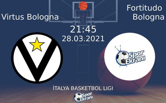 28 Mart 2021 Virtus Bologna vs Fortitudo Bologna maçı Hangi Kanalda Saat Kaçta Yayınlanacak? 28 Mart 2021 Virtus Bologna vs Fortitudo Bologna maçı Hangi Kanalda Saat Kaçta Yayınlanacak?