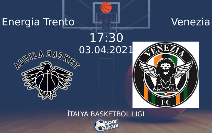 03 Nisan 2021 Energia Trento vs Venezia maçı Hangi Kanalda Saat Kaçta Yayınlanacak? 03 Nisan 2021 Energia Trento vs Venezia maçı Hangi Kanalda Saat Kaçta Yayınlanacak?
