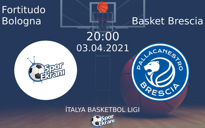 03 Nisan 2021 Fortitudo Bologna vs Basket Brescia maçı Hangi Kanalda Saat Kaçta Yayınlanacak? 03 Nisan 2021 Fortitudo Bologna vs Basket Brescia maçı Hangi Kanalda Saat Kaçta Yayınlanacak?