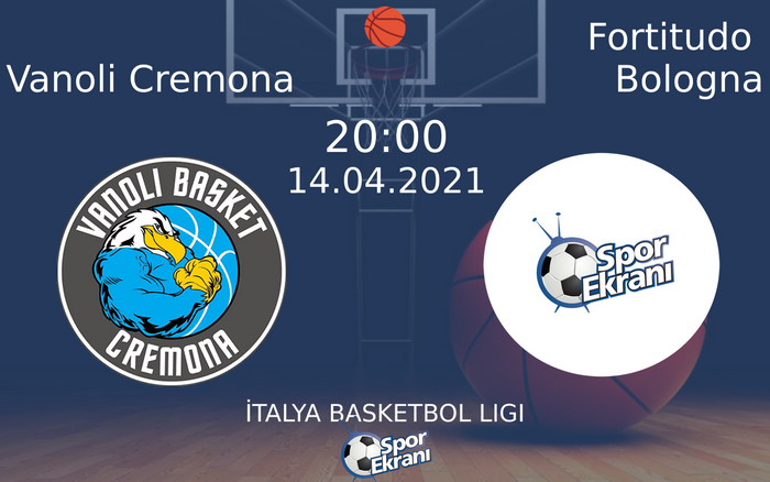 14 Nisan 2021 Vanoli Cremona vs Fortitudo Bologna maçı Hangi Kanalda Saat Kaçta Yayınlanacak? 14 Nisan 2021 Vanoli Cremona vs Fortitudo Bologna maçı Hangi Kanalda Saat Kaçta Yayınlanacak?