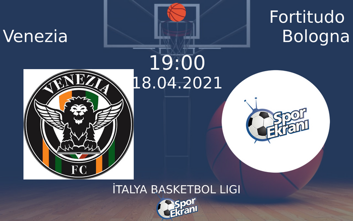 18 Nisan 2021 Venezia vs Fortitudo Bologna maçı Hangi Kanalda Saat Kaçta Yayınlanacak? 18 Nisan 2021 Venezia vs Fortitudo Bologna maçı Hangi Kanalda Saat Kaçta Yayınlanacak?