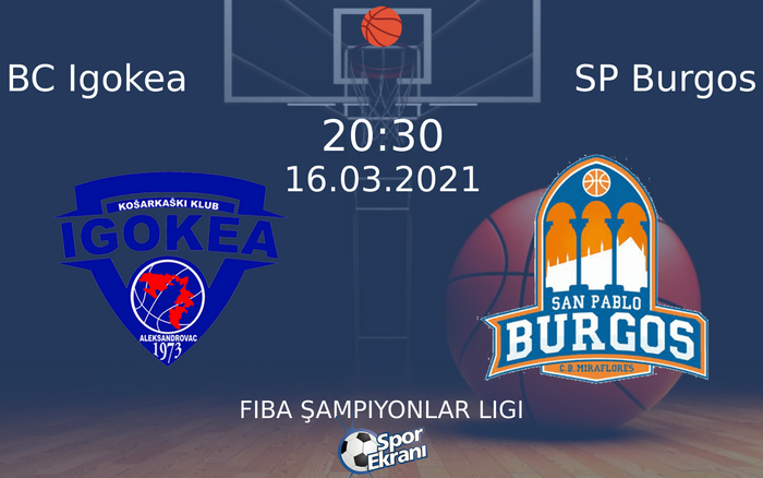 16 Mart 2021 BC Igokea vs SP Burgos maçı Hangi Kanalda Saat Kaçta Yayınlanacak? 16 Mart 2021 BC Igokea vs SP Burgos maçı Hangi Kanalda Saat Kaçta Yayınlanacak?